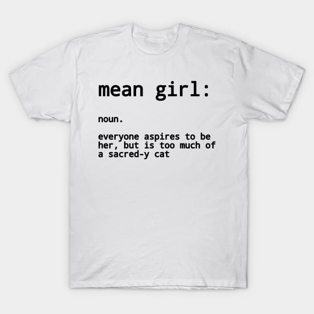 Mean girl (definition) T-Shirt by BlueMagpie_Art